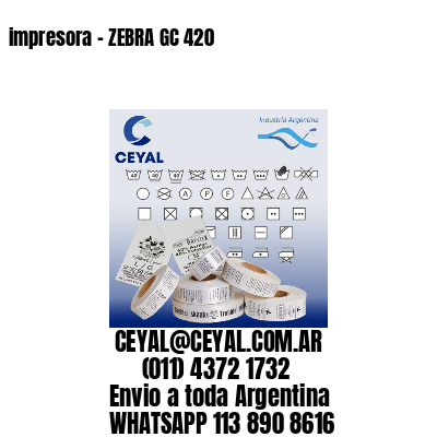 impresora – ZEBRA GC 420