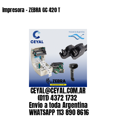 impresora – ZEBRA GC 420 T