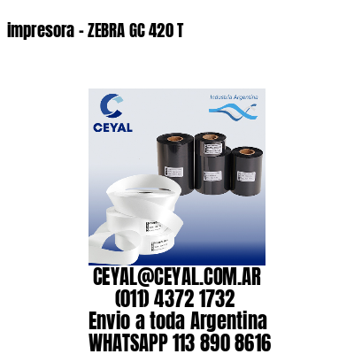 impresora – ZEBRA GC 420 T