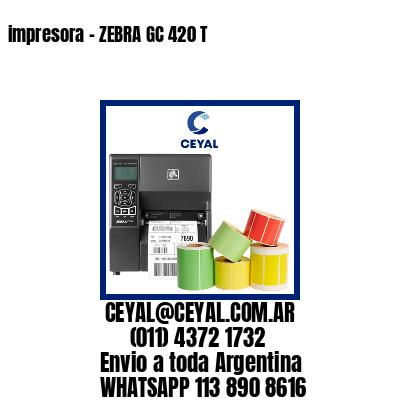 impresora – ZEBRA GC 420 T