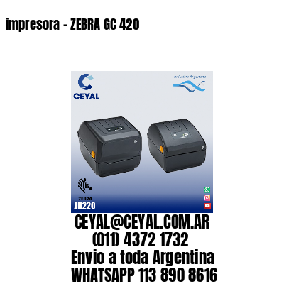 impresora – ZEBRA GC 420