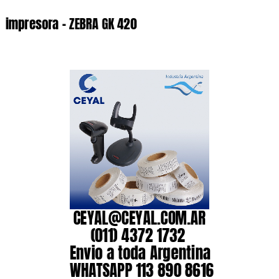 impresora – ZEBRA GK 420