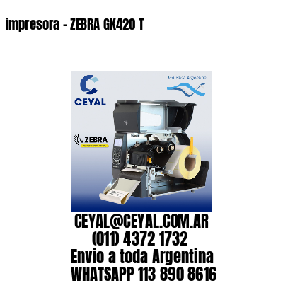 impresora – ZEBRA GK420 T