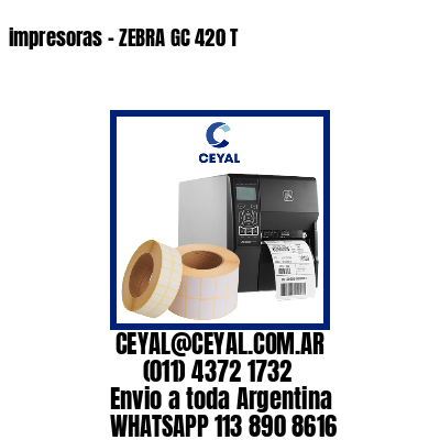 impresoras – ZEBRA GC 420 T