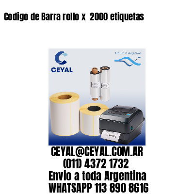 Codigo de Barra rollo x  2000 etiquetas