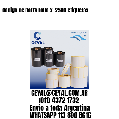 Codigo de Barra rollo x  2500 etiquetas