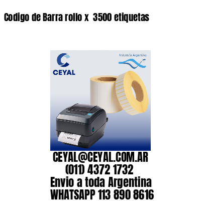 Codigo de Barra rollo x  3500 etiquetas