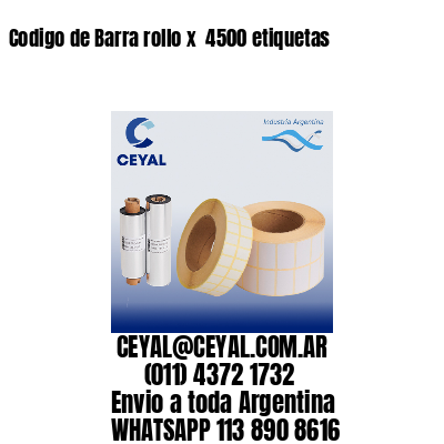 Codigo de Barra rollo x  4500 etiquetas