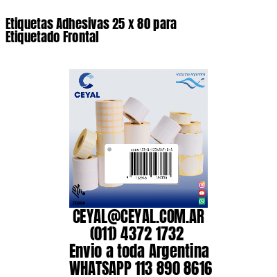 Etiquetas Adhesivas 25 x 80 para Etiquetado Frontal