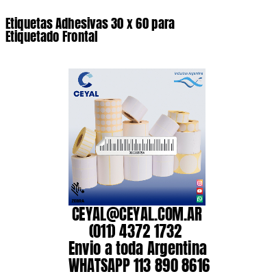 Etiquetas Adhesivas 30 x 60 para Etiquetado Frontal