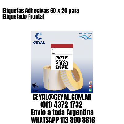 Etiquetas Adhesivas 60 x 20 para Etiquetado Frontal