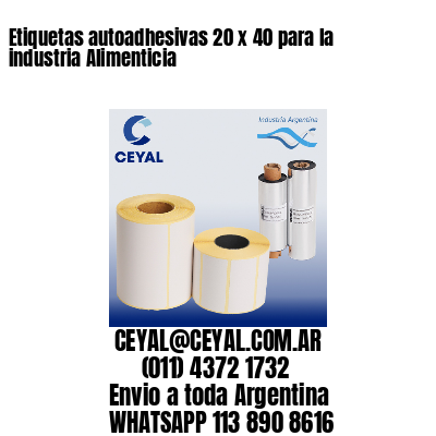 Etiquetas autoadhesivas 20 x 40 para la industria Alimenticia