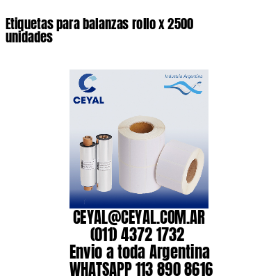 Etiquetas para balanzas rollo x 2500 unidades