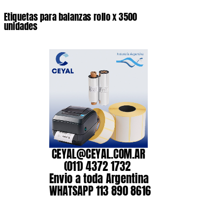 Etiquetas para balanzas rollo x 3500 unidades