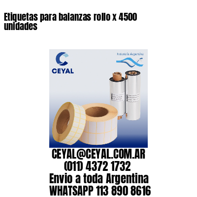Etiquetas para balanzas rollo x 4500 unidades