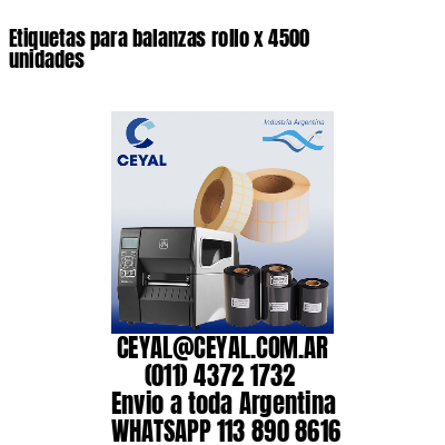 Etiquetas para balanzas rollo x 4500 unidades