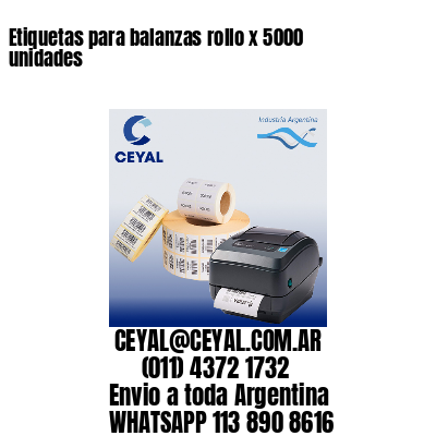 Etiquetas para balanzas rollo x 5000 unidades