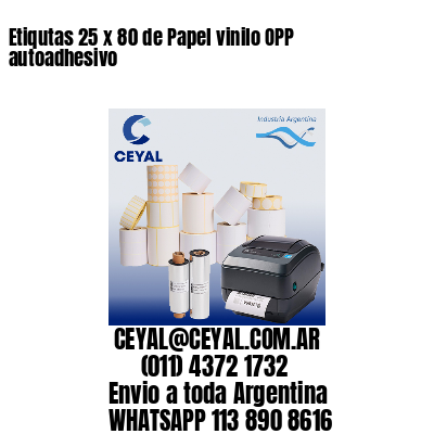 Etiqutas 25 x 80 de Papel vinilo OPP autoadhesivo