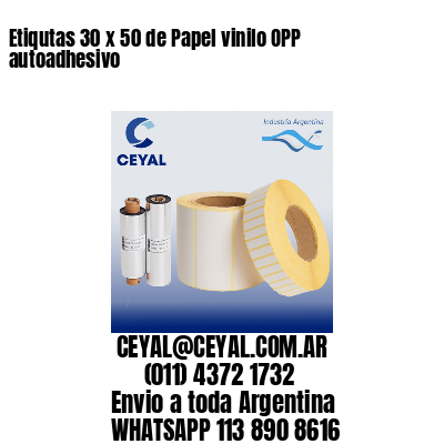 Etiqutas 30 x 50 de Papel vinilo OPP autoadhesivo