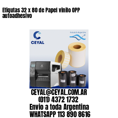 Etiqutas 32 x 80 de Papel vinilo OPP autoadhesivo