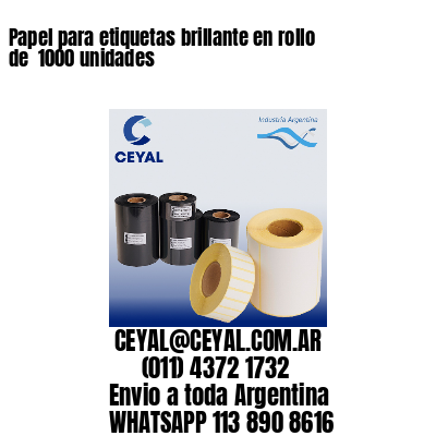 Papel para etiquetas brillante en rollo de  1000 unidades