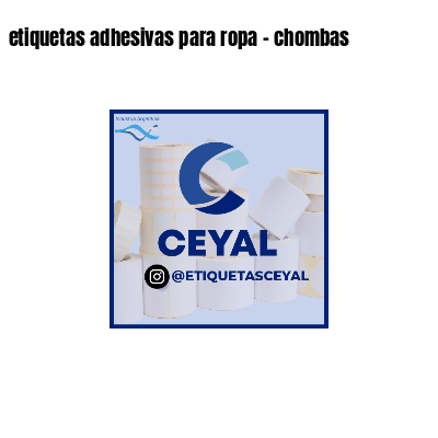 etiquetas adhesivas para ropa - chombas