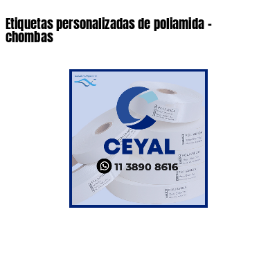 Etiquetas personalizadas de poliamida - chombas