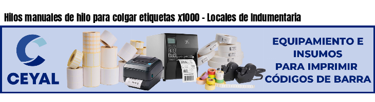 Hilos manuales de hilo para colgar etiquetas x1000 - Locales de Indumentaria