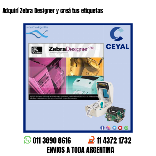 Adquirí Zebra Designer y creá tus etiquetas