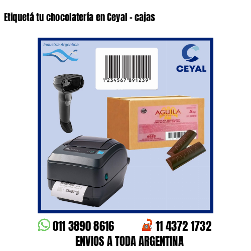 Etiquetá tu chocolatería en Ceyal – cajas