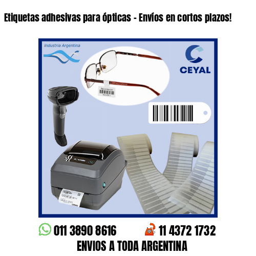 Etiquetas adhesivas para ópticas – Envíos en cortos plazos!