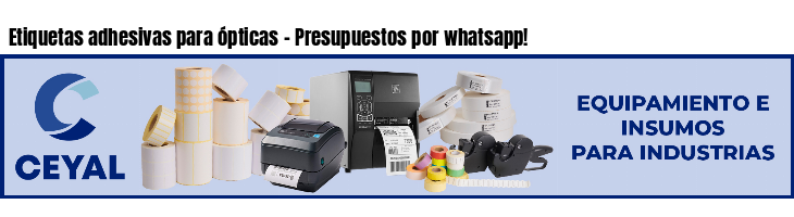Etiquetas adhesivas para ópticas - Presupuestos por whatsapp!