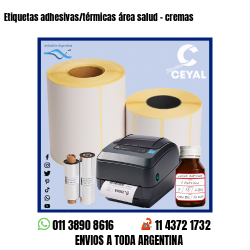 Etiquetas adhesivas/térmicas área salud – cremas