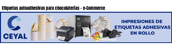 Etiquetas autoadhesivas para chocolaterías - e-Commerce