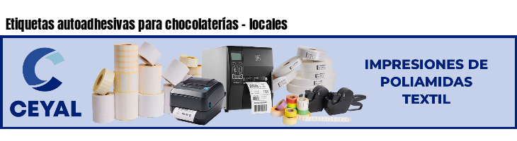 Etiquetas autoadhesivas para chocolaterías - locales