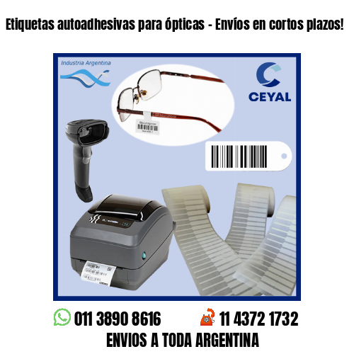 Etiquetas autoadhesivas para ópticas – Envíos en cortos plazos!