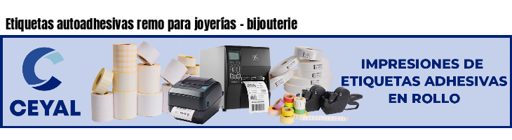 Etiquetas autoadhesivas remo para joyerías - bijouterie