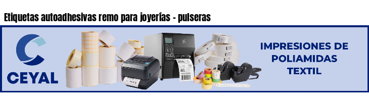 Etiquetas autoadhesivas remo para joyerías - pulseras