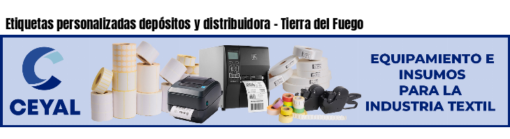 Etiquetas personalizadas depósitos y distribuidora - Tierra del Fuego
