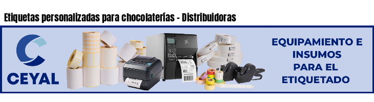 Etiquetas personalizadas para chocolaterías - Distribuidoras