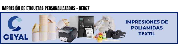 IMPRESIÓN DE ETIQUETAS PERSONALIAZADAS - RED67