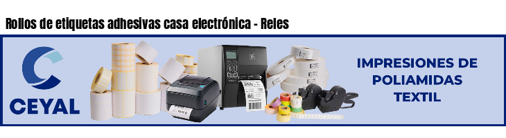Rollos de etiquetas adhesivas casa electrónica - Reles
