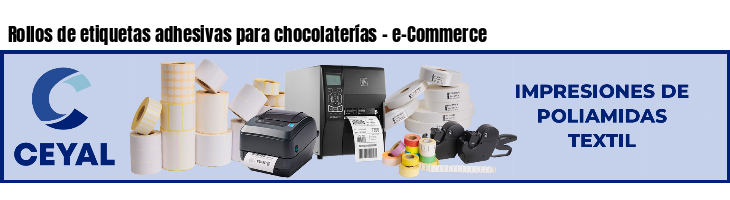 Rollos de etiquetas adhesivas para chocolaterías - e-Commerce