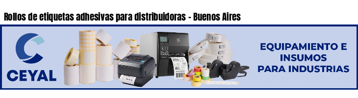 Rollos de etiquetas adhesivas para distribuidoras - Buenos Aires