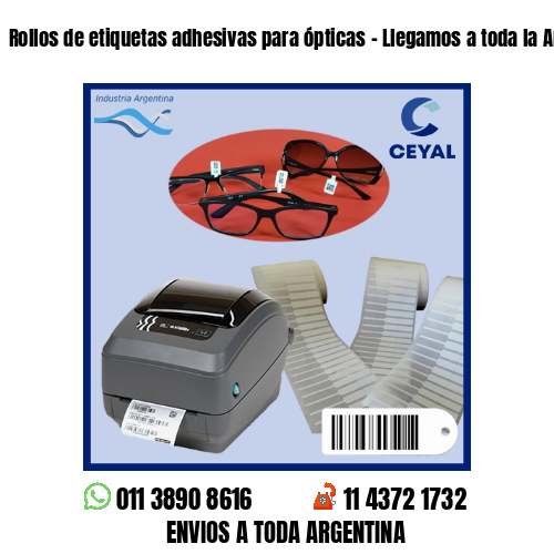 Rollos de etiquetas adhesivas para ópticas – Llegamos a toda la Argentina!