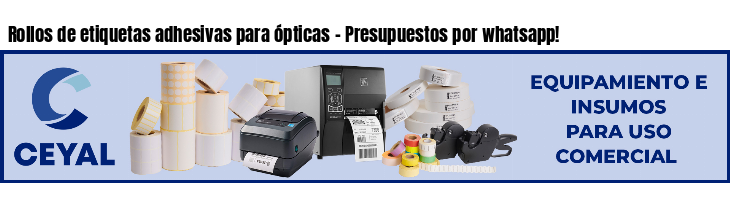 Rollos de etiquetas adhesivas para ópticas - Presupuestos por whatsapp!