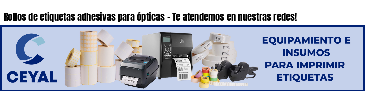 Rollos de etiquetas adhesivas para ópticas - Te atendemos en nuestras redes!