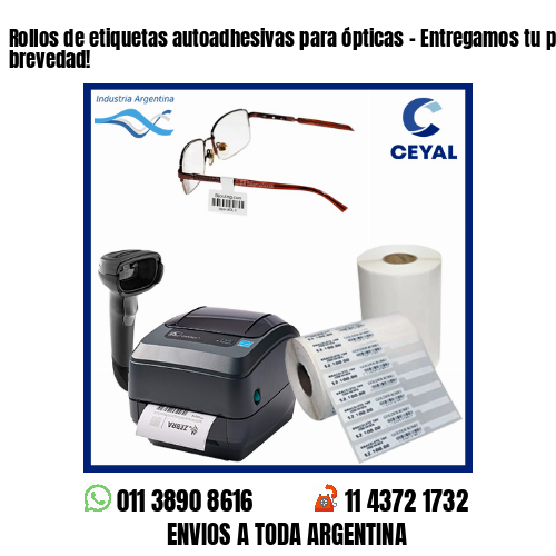 Rollos de etiquetas autoadhesivas para ópticas – Entregamos tu pedido a la brevedad!