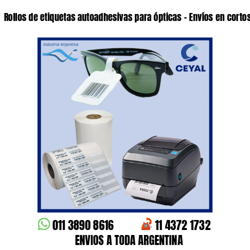 Rollos de etiquetas autoadhesivas para ópticas – Envíos en cortos plazos!