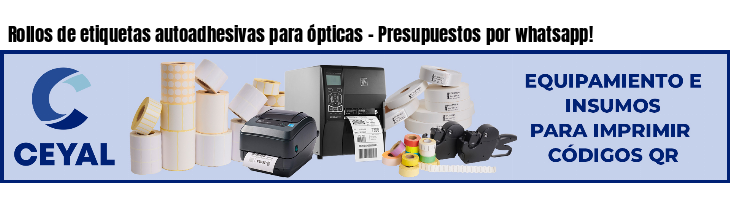 Rollos de etiquetas autoadhesivas para ópticas - Presupuestos por whatsapp!